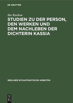 portada Studien zu der Person, den Werken und dem Nachleben der Dichterin Kassia (in German)
