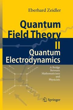 portada Quantum Field Theory II: Quantum Electrodynamics: A Bridge Between Mathematicians and Physicists (en Inglés)