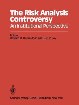portada the risk analysis controversy: an institutional perspective