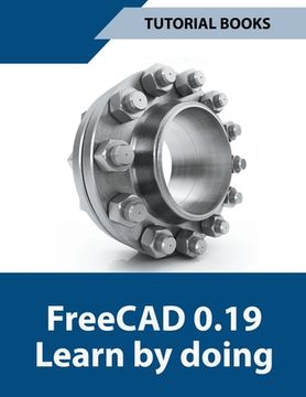 Freecad 0.19 Learn By Doing (en Inglés)