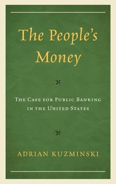 portada The People's Money: The Case for Public Banking in the United States (en Inglés)