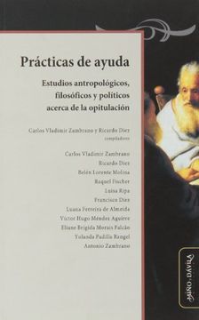 portada Prácticas de ayuda : estudios antropológicos, filosóficos y políticos acerca de la opitulación