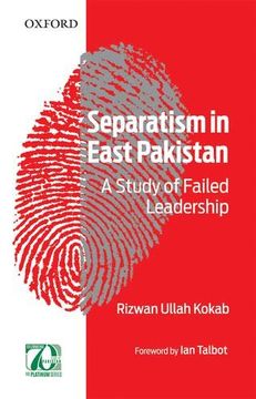 portada Separatism in East Pakistan: A Study of Failed Leadership (en Inglés)