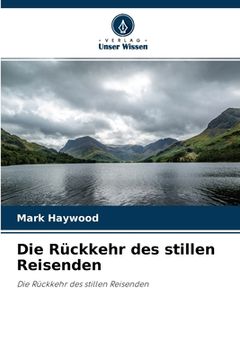 portada Die Rückkehr des stillen Reisenden (in German)