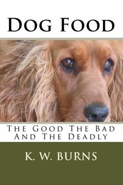 portada Dog Food: The Good The Bad And The Deadly (in English)