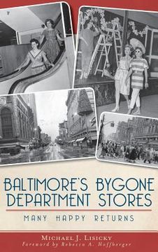 portada Baltimore's Bygone Department Stores: Many Happy Returns (en Inglés)