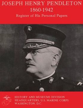 portada Joseph Henry Pendleton 1860-1942 - Register Of His Personal Papers: P.C. 136 (en Inglés)