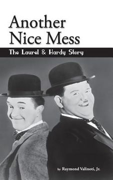 portada Another Nice Mess - The Laurel & Hardy Story (hardback) (en Inglés)