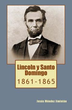 portada Lincoln y Santo Domingo: 1861-1865 (in Spanish)