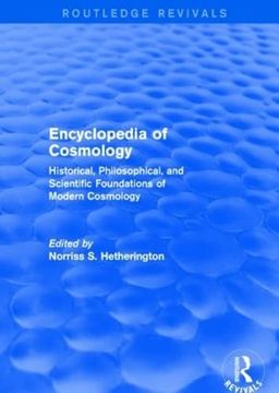 portada Encyclopedia of Cosmology (Routledge Revivals): Historical, Philosophical, and Scientific Foundations of Modern Cosmology (in English)