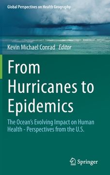 portada From Hurricanes to Epidemics: The Ocean's Evolving Impact on Human Health - Perspectives from the U.S. (en Inglés)