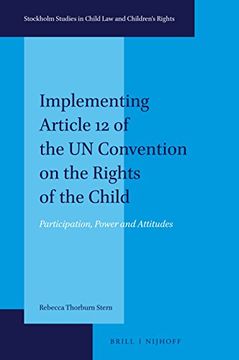 portada Implementing Article 12 of the Un Convention on the Rights of the Child: Participation, Power and Attitudes (en Inglés)