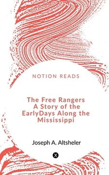 portada The Free Rangers A Story of the Early Days Along the Mississippi (in English)