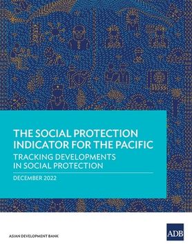 portada The Social Protection Indicator for the Pacific: Tracking Developments in Social Protection (en Inglés)