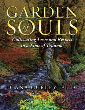 portada Garden of Souls: Cultivating Love and Respect in a Time of Trauma