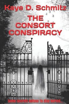 portada The Consort Conspiracy: Some secrets refuse to stay buried... (en Inglés)