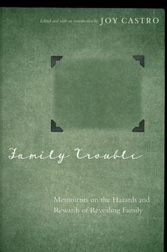 portada Family Trouble: Memoirists on the Hazards and Rewards of Revealing Family (in English)