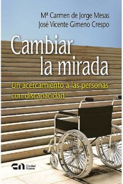 portada Cambiar la Mirada: Un Acercamiento a las Personas con Discapacidad (in Spanish)