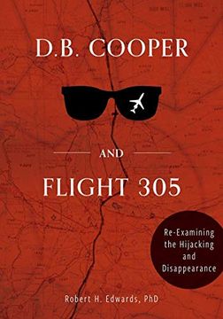 portada D. B. Cooper and Flight 305: Reexamining the Hijacking and Disappearance (en Inglés)