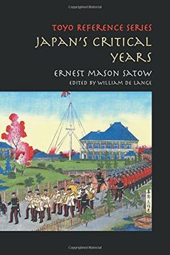 portada Japan's Critical Years: As Witnessed by an English Diplomat (TOYO Reference Series)