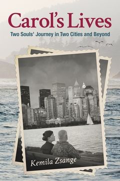 portada Carol's Lives: Two Soul's Journey in Two Cities and Beyond (en Inglés)