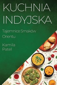 portada Kuchnia Indyjska: Tajemnice Smaków Orientu (en Polaco)