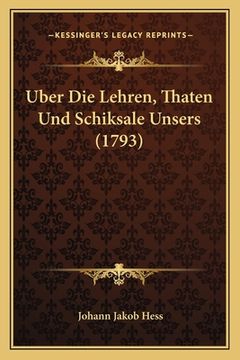 portada Uber Die Lehren, Thaten Und Schiksale Unsers (1793) (en Alemán)