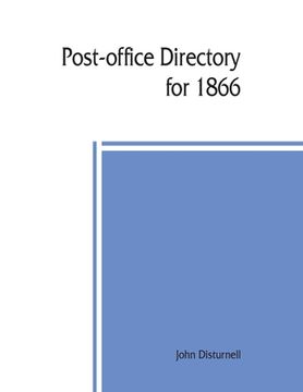 portada Post-office directory for 1866. Alphabetical list of post-offices in the United States, with the names of post-masters (in English)