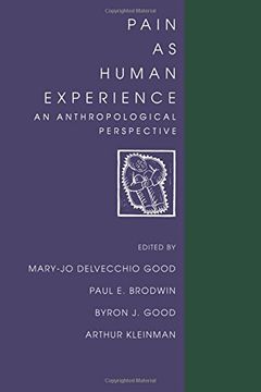 portada Pain as Human Experience: An Anthropological Perspective (Comparative Studies of Health Systems and Medical Care) (en Inglés)
