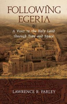 portada Following Egeria: A Modern Pilgrim in the Holy Land 