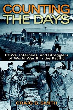 portada Counting the Days: Pows, Internees, and Stragglers of World war ii in the Pacific (en Inglés)