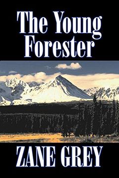 portada The Young Forester by Zane Grey, Fiction, Western, Historical 