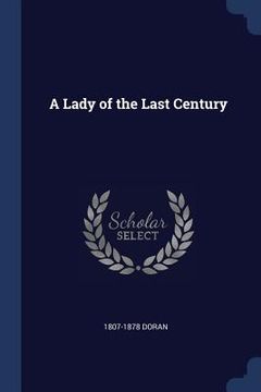 portada A Lady of the Last Century (in English)