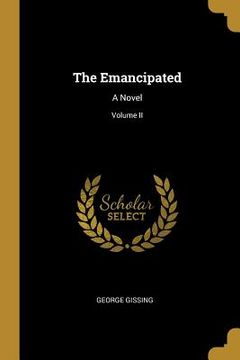 portada The Emancipated: A Novel; Volume II (en Inglés)