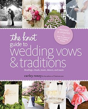 portada The Knot Guide to Wedding Vows and Traditions [Revised Edition]: Readings, Rituals, Music, Dances, and Toasts (en Inglés)