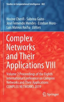 portada Complex Networks and Their Applications Viii: Volume 2 Proceedings of the Eighth International Conference on Complex Networks and Their Applications. 2019 (Studies in Computational Intelligence) (en Inglés)