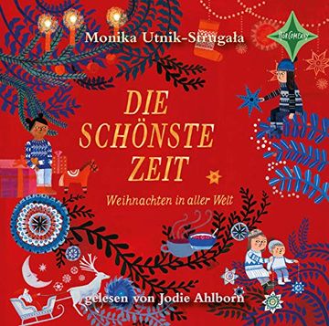 portada Die Schönste Zeit: Weihnachten in Aller Welt, Gelesen von Jodie Ahlborn; 1 cd; Ca. 80 Min. (en Alemán)