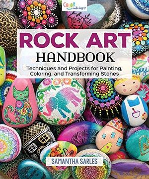 portada Rock Art Handbook: Techniques And Projects For Painting, Coloring, And Transforming Stones 