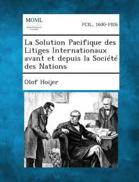 portada La Solution Pacifique Des Litiges Internationaux Avant Et Depuis La Societe Des Nations (French Edition)