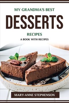 portada My Grandma's Best Desserts Recipes: A Book with Recipes (en Inglés)