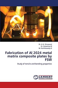 portada Fabrication of al 2024 Metal Matrix Composite Plates by fsw (en Inglés)