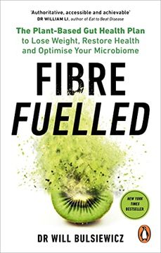 portada Fibre Fuelled: The Plant-Based gut Health Plan to Lose Weight, Restore Health and Optimise Your Microbiome (in English)