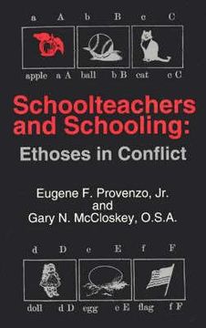 portada schoolteachers and schooling: ethoses in conflict (en Inglés)