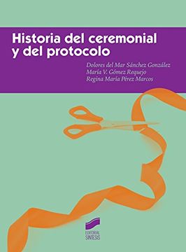 portada Historia Del Ceremonia Y Del Protocolo
