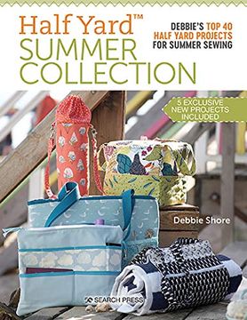 portada Half Yard™ Summer Collection: Debbie’S top 40 Half Yard Projects for Summer Sewing (en Inglés)