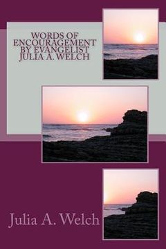 portada Words of Encouragement By Evangelist Julia A. Welch (en Inglés)