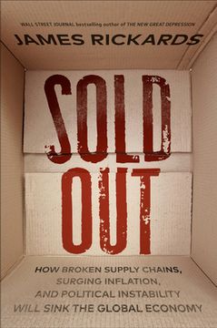 portada Sold Out: How Broken Supply Chains, Surging Inflation, and Political Instability Will Sink the Global Economy 
