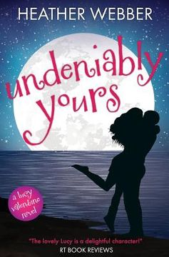 portada Undeniably Yours: A Lucy Valentine Novel (en Inglés)