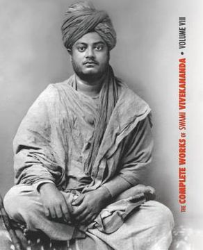 portada The Complete Works of Swami Vivekananda, Volume 8: Lectures and Discourses, Writings: Prose, Writings: Poems, Notes of Class Talks and Lectures, Sayin (in English)