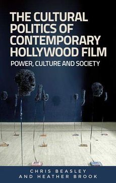 portada The Cultural Politics of Contemporary Hollywood Film: Power, Culture, and Society (en Inglés)